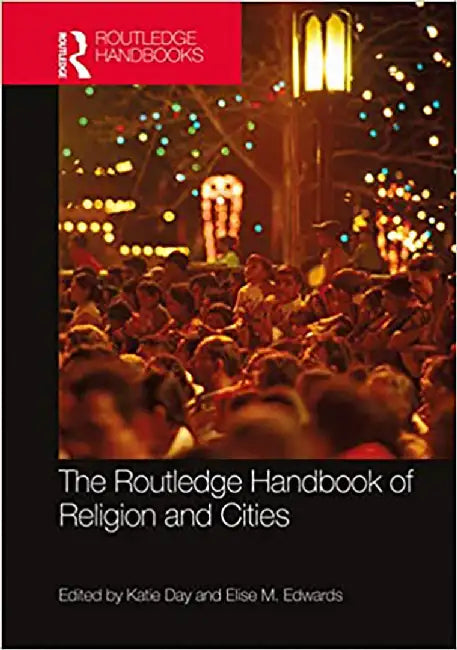 The Routledge Handbook of Religion and Cities by Shillabeer, Rebecca