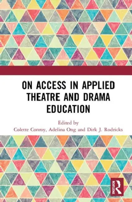 On Access in Applied Theatre and Drama Education by Conroy Colette