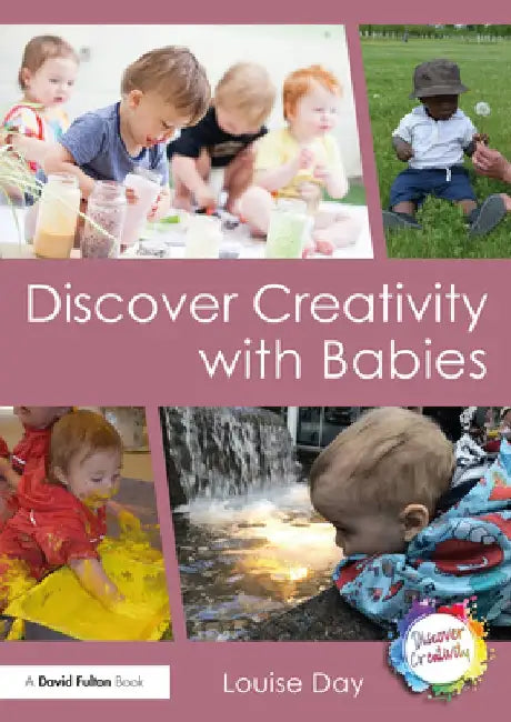 Discover Creativity with Babies by Louise Day