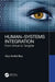 Human-Systems Integration: From Virtual to Tangible by Guy André Boy