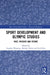 Sport Development and Olympic Studies: Past, Present, and Future by Wassong Stephan