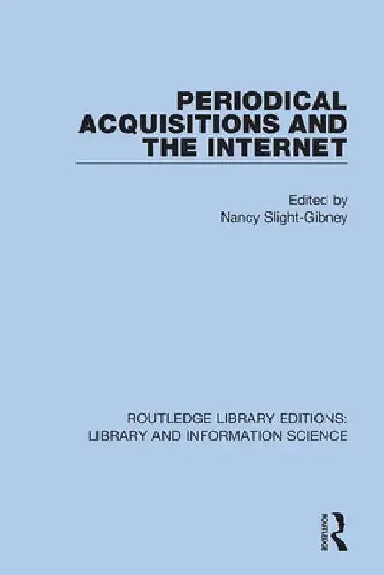 Periodical Acquisitions and the Internet by Nancy Slight-Gibney