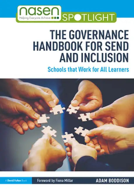 The Governance Handbook for SEND and Inclusion: Schools that Work for All Learners by Adam Boddison