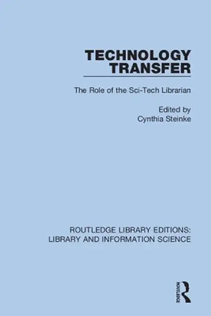 Technology Transfer: The Role of the Sci-Tech Librarian by Cynthia Steinke