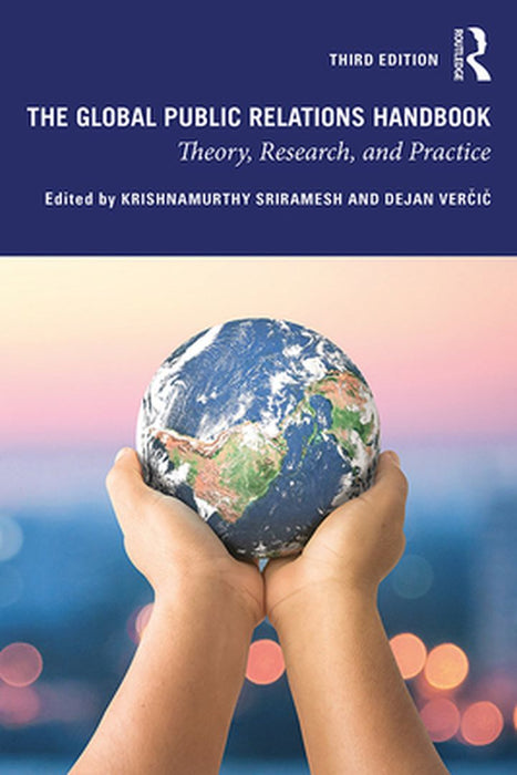 The Global Public Relations Handbook: Theory Research and Practice by Sriramesh