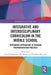 Integrative and Interdisciplinary Curriculum in the Middle School: Integrated Approaches in Teacher Preparation and Practice by Lisa Harrison