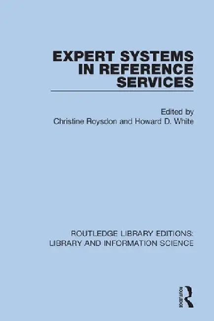 Expert Systems in Reference Services by Christine Roysdon