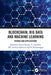 Blockchain, Big Data and Machine Learning: Trends and Applications by Neeraj Kumar