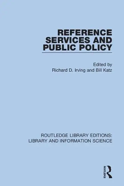Reference Services and Public Policy by Richard D. Irving