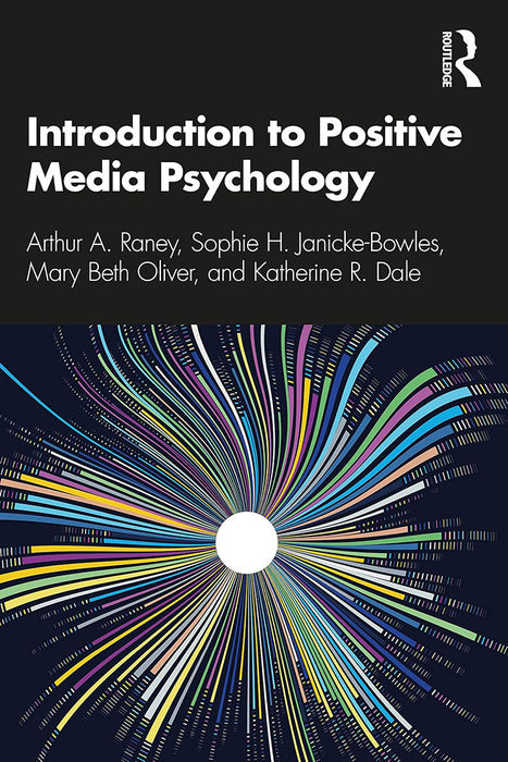 Introduction to Positive Media Psychology by Raney/Arthur A.