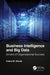 Business Intelligence and Big Data: Drivers of Organizational Success by Olszak