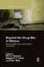 Beyond the Drug War in Mexico: Human Rights, the Public Sphere and Justice by Wil G. Pansters