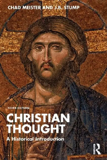 Christian Thought: A Historical Introduction by Chad Meister, J. B. Stump
