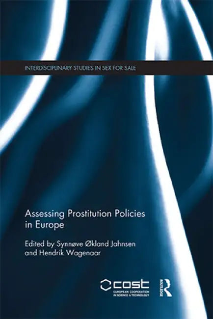 Assessing Prostitution Policies in Europe by Synnøve Jahnsen