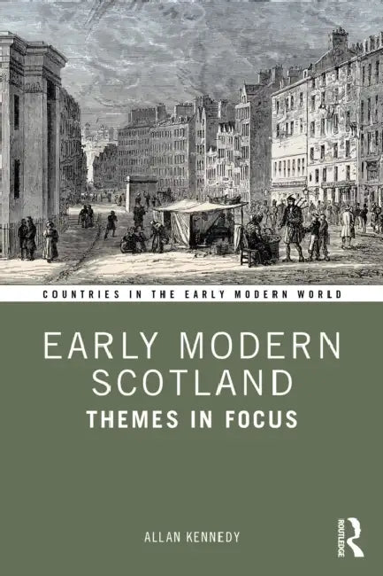 Early Modern Scotland by Allan Kennedy