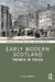 Early Modern Scotland by Allan Kennedy