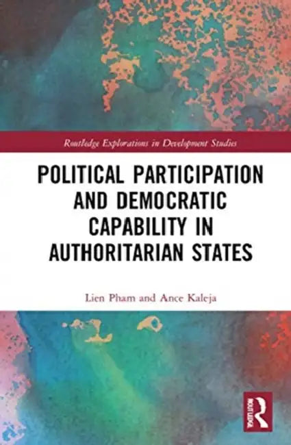 Political Participation and Democratic Capability in Authoritarian States by Pham Lien