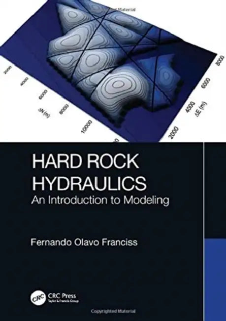 Hard Rock Hydraulics: An Introduction to Modeling by Franciss Fernando Olavo