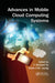 Advances in Mobile Cloud Computing Systems by F. Richard Yu