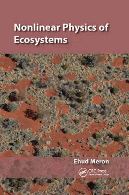 Nonlinear Physics of Ecosystems by Ehud Meron