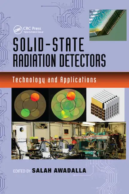 Solid-State Radiation Detectors: Technology and Applications by Salah Awadalla
