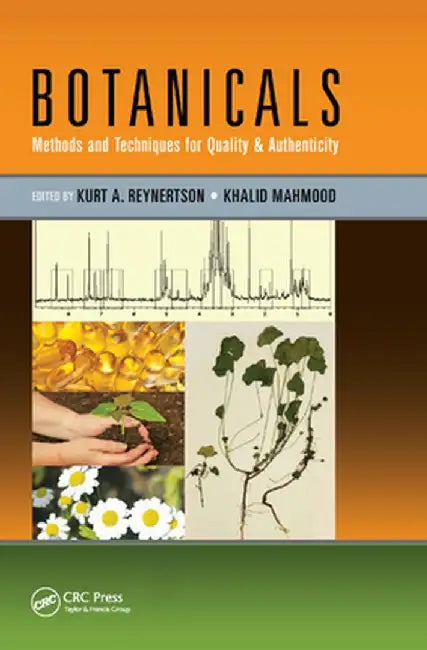 Botanicals: Methods and Techniques for Quality & Authenticity by Kurt Reynertson