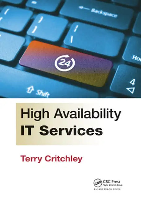 High Availability IT Services by Terry Critchley