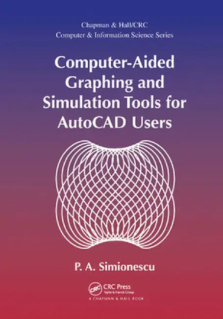 Computer-Aided Graphing and Simulation Tools for AutoCAD Users by P. A. Simionescu