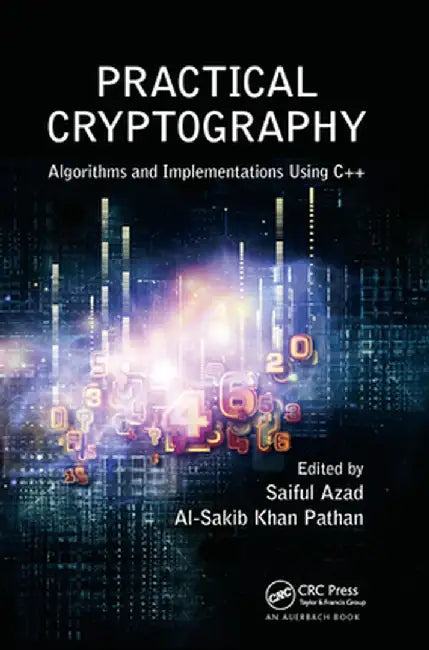 Practical Cryptography: Algorithms and Implementations Using C++ by Saiful Azad