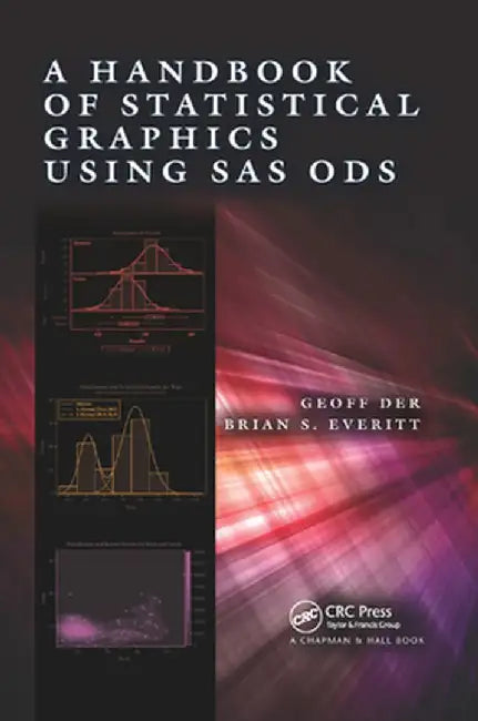 A Handbook of Statistical Graphics Using SAS Ods by Geoff Der