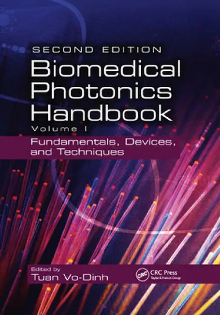 Biomedical Photonics Handbook: Fundamentals, Devices, and Techniques by Tuan Vo-Dinh