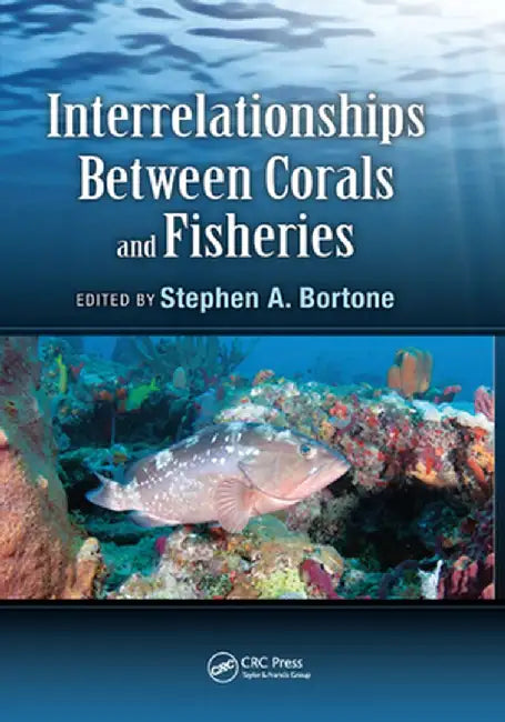 Interrelationships Between Corals and Fisheries by Ph.D. Bortone