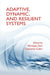 Adaptive, Dynamic, and Resilient Systems by Niranjan Suri