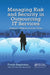 Managing Risk and Security in Outsourcing It Services: Onshore, Offshore and the Cloud by Frank Siepmann