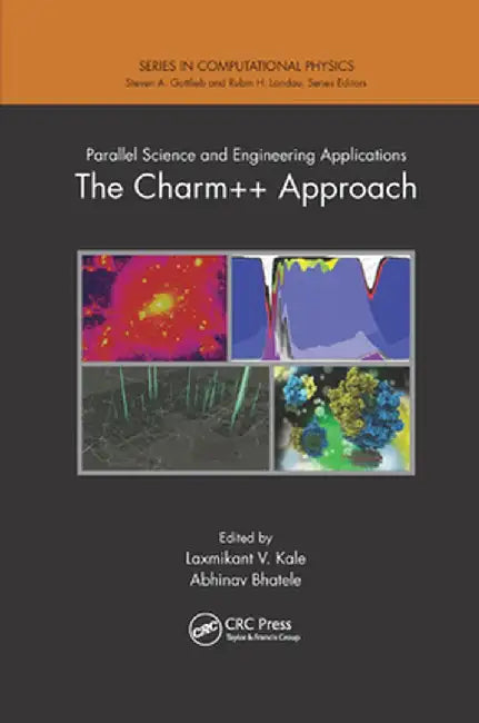 Parallel Science and Engineering Applications: The Charm++ Approach by Laxmikant V. Kale
