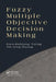 Fuzzy Multiple Objective Decision Making by Gwo-Hshiung Tzeng