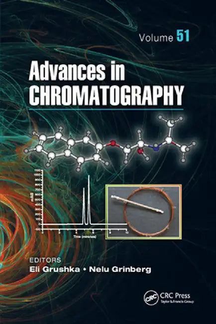 Advances in Chromatography, Volume 51 by Eli Grushka