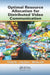 Optimal Resource Allocation for Distributed Video Communication by Yifeng He