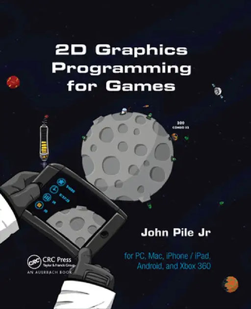 2D Graphics Programming for Games by John Pile Jr.