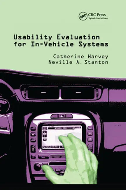 Usability Evaluation for In-Vehicle Systems by Catherine Harvey