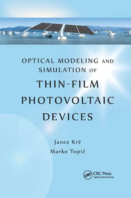 Optical Modeling and Simulation of Thin-Film Photovoltaic Devices by Janez Krc