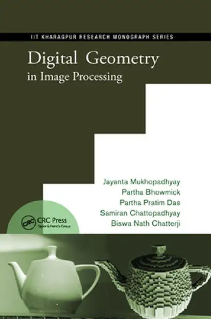 Digital Geometry in Image Processing by Jayanta Mukhopadhyay