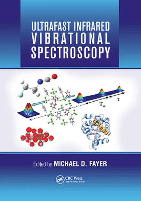 Ultrafast Infrared Vibrational Spectroscopy by Michael D. Fayer