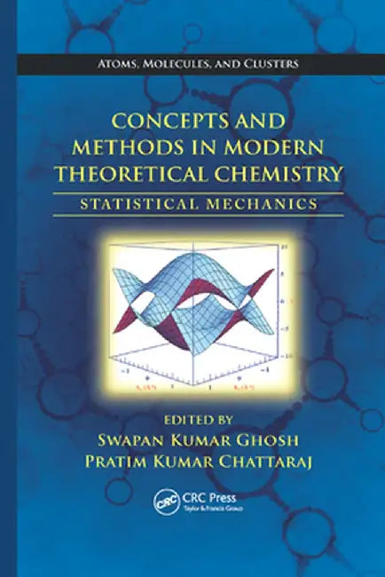 Concepts and Methods in Modern Theoretical Chemistry: Statistical Mechanics by Swapan Kumar Ghosh