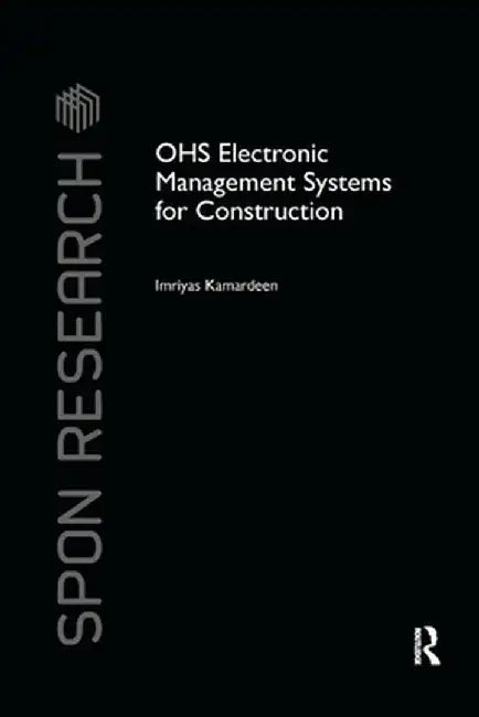 OHS Electronic Management Systems for Construction by Imriyas Kamardeen