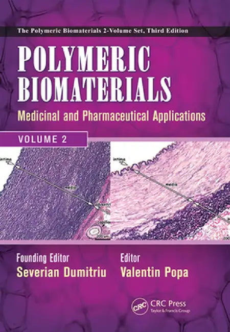 Polymeric Biomaterials: Medicinal and Pharmaceutical Applications, Volume 2 by Severian Dumitriu