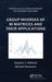Group Inverses of M-Matrices and Their Applications by Stephen J. Kirkland