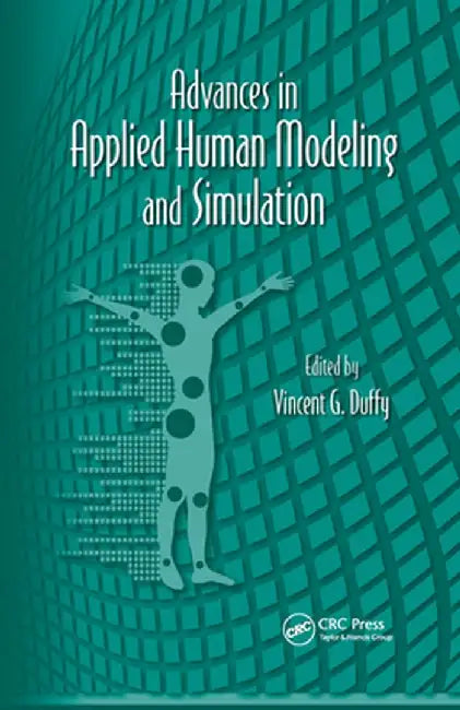 Advances in Applied Human Modeling and Simulation by Vincent G. Duffy