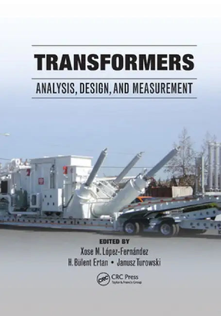 Transformers: Analysis, Design, and Measurement by Xose M. López-Fernández