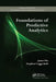 Foundations of Predictive Analytics by James Wu